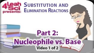 Nucleophile and Base Analysis vid 1 of 2 for Substitution and Elimination Reactions by Leah4sci [upl. by Orodoet]