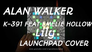 Alan Walker K391 feat Emelie Hollow  Lily  Launchpad Performance UNIPAD [upl. by Ilana224]