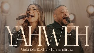 Gabriela Rocha amp Fernandinho  Yahweh Ao Vivo [upl. by Sad]