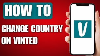 How to Change Country in Vinted 2024 [upl. by Htiekal341]