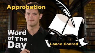 Approbation  Word of the Day with Lance Conrad [upl. by Zere590]