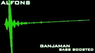 Alfons  Ganjaman Bass Boosted [upl. by Saree]