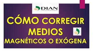 Cómo corregir medios magnéticos o informacion exogena ya enviados a la DIAN [upl. by Aixela]