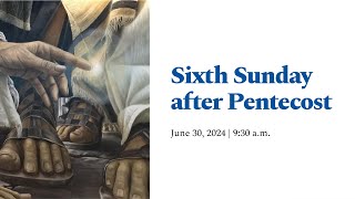 Sixth Sunday after Pentecost [upl. by Jaddo860]