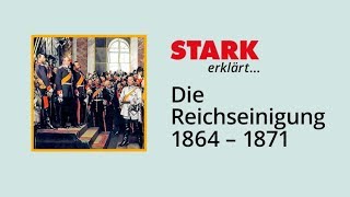 Die Reichseinigung 1864 – 1871  STARK erklärt [upl. by Norreht]