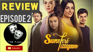 Sunehri Titliyan Review Episode 2 Turkish Drama Hande Ercel See Zeeon [upl. by Hillie]