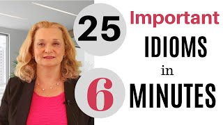 25 Important English Idioms in 6 minutes [upl. by Jean]