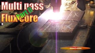 Multi pass flux core part 2  Adventures in Welding 134 [upl. by Zeb]