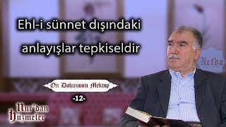 Ehli sünnet dışındaki anlayışlar tepkiseldir  On Dokuzuncu Mektup  12  Abdullah Aymaz [upl. by Anirdnajela595]