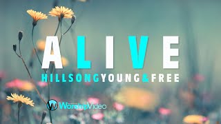 Alive  Hillsong Young and Free With Lyrics [upl. by Hospers51]