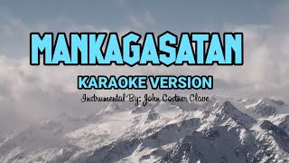 MANKAGASATANSIKAM BENGAT KARAOKE VERSION  IGOROT SONG [upl. by Nonnahsed133]