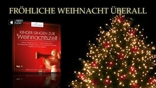 Fröhliche Weihnacht überall  Kinderchor  Weihnachtslieder deutsch [upl. by Nywroc]