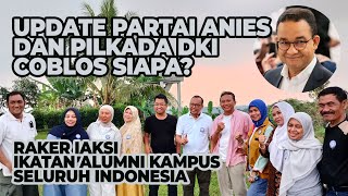 UPDATE PARTAI ANIES DAN GERAKAN COBLOS SEMUA DI PILKADA DKI  RAKER IAKSI  BANG RIFAI DAN RAMPO [upl. by Mersey21]