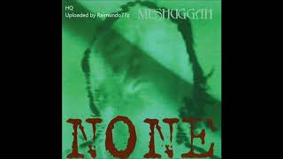 Meshuggah  None EP High Quality [upl. by Mcclenaghan288]