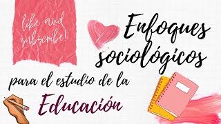 Resumen Enfoques sociológicos para el estudio de la educación Ibarrola [upl. by Yorick]