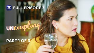 Uncoupling  Episode 3  Part 1 of 3  IWantTFC Originals Playback final [upl. by Avle456]