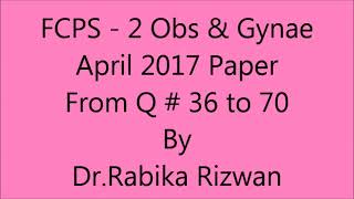 FCPS Part 2 April 2017 Exam Recalls  Past Papers with Exaplanation to all Answers  pastpapersmcqs [upl. by Refinnaej]