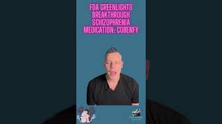 FDA Greenlights Breakthrough Schizophrenia Medication Cobenfy [upl. by Pillihpnhoj942]