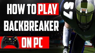 HOW TO PLAY BACKBREAKER ON PC [upl. by Akim539]