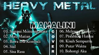 MAHALINI FULL ALBUM TERPOPULER 2024  cover Heavy metal [upl. by Bose909]