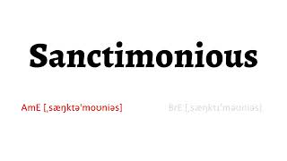 How to Pronounce sanctimonious in American English and British English [upl. by Ettennej]