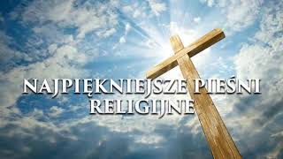 Piosenki Religijne  Najpiękniejsze pieśni religijne polskie [upl. by Esilanna]