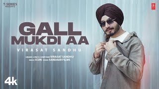 GALL MUKDI AA Official Video  Virasat Sandhu  Latest Punjabi Songs 2024 [upl. by Alyad]