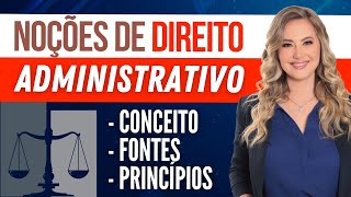 DIREITO ADMINISTRATIVO  Conceito Fontes e Princípios [upl. by Tory]