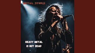 Heavy Metal Is Not Dead [upl. by Hirasuna]