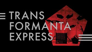 Trans Formanta Express [upl. by Ofloda]