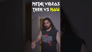 Metal Videos Then vs Now [upl. by Pantia423]