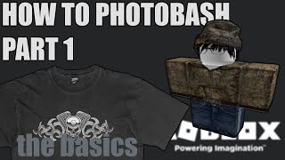 HOW TO PHOTOBASH ROBLOX CLOTHING  PART 1 \ THE BASICS [upl. by Esther]