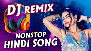 Hindi Dj Mix Songs  Best Hindi Dj Remix Song  Bollywood Nonstop Dj Song  Dj Mix Songs [upl. by Nivonod484]