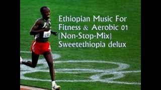 Ethiopian Music For Fitness amp Aerobic 01  MP4 [upl. by Nyvrem745]