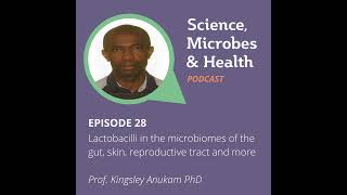 Episode 28 Lactobacilli in the microbiomes of the gut skin reproductive tract and more [upl. by Edlihtam]