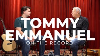 On the Record Tommy Emmanuel CGP — Interview [upl. by Nyleak639]