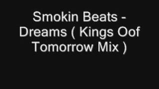 Smoking Beats  Dreams  Kings of Tomorrow Mix [upl. by Amin948]