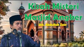 Kisah Misteri Masjid Angker  Ust Abdullah Zaen Lc [upl. by Htebarual232]