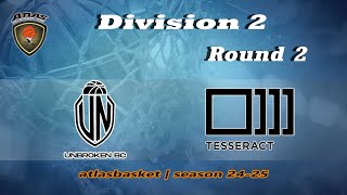 Atlasbasket  Div 2Round 2  UNBROKEN vs TESSERACT [upl. by Enieledam]