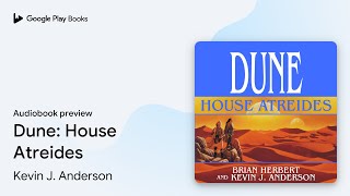 Dune House Atreides Book 1 by Kevin J Anderson · Audiobook preview [upl. by Linea146]