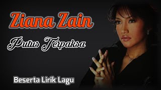 PUTUS TERPAKSAZIANA ZAIN HQ AUDIO WITH LYRIC  LAGU WANITA 90AN [upl. by Annahvas120]