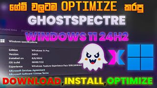 Ghostspectre Windows 11 24H2 Downloadinstall amp Optimize For Gaming  Gaming Windows 11 Sinhala [upl. by Lambart989]