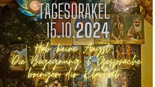 Tagesorakel 151024❤️‍🔥Diese Begegnung amp Gespräche bringen dir heute KlarheitHab keine Angsttarot [upl. by Rik]