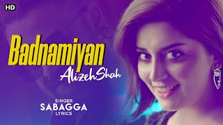 Badnaamiyan ALIZEH SHAH LYRICSSahir Ali Bagga  Full Song  ShooziiLyrics [upl. by Ahsircal]