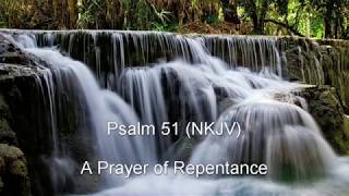 Psalm 51 NKJV  A Prayer of Repentance [upl. by Doykos108]