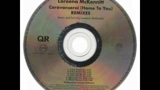 Loreena McKennitt  Caravanserai Home To You SAF Radio Mix AUDIO [upl. by Aznola]