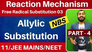 Reaction Mechanism 04  Free Radical Substitution 03  Allylic Substitution  NBS JEE MAINSNEET [upl. by Allemat111]