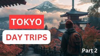 4 More Day Trips From Tokyo Japan  Part 2 [upl. by Eriam]