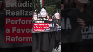 Estudiantes realizan performance a favor la Reforma Judicial nmas shorts reformajudicial [upl. by Ydurt]