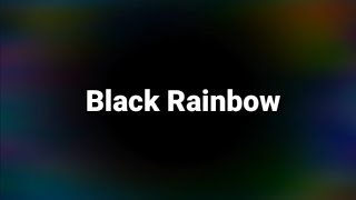 Black Rainbow  1 Hour [upl. by Ossy864]